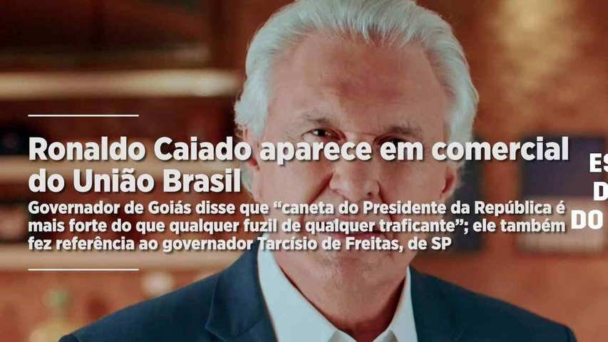 Caiado aparece em propaganda do União Brasil sobre segurança pública após lançamento de candidatura de Flávio Bolsonaro
